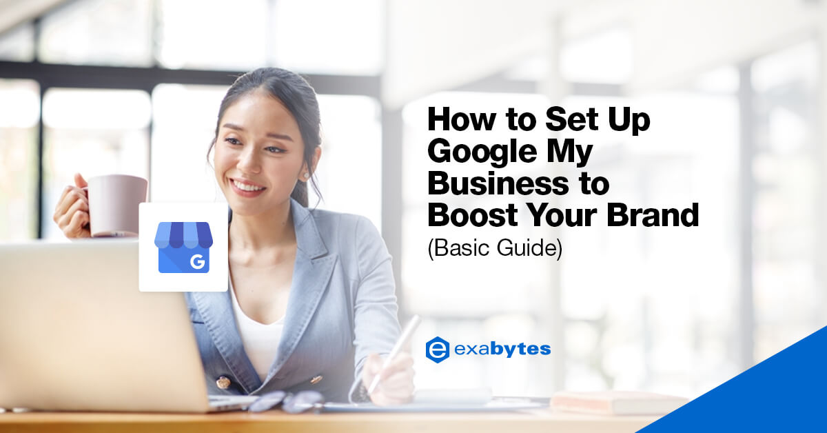 How To Set Up Google My Business To Boost Your Brand Easily