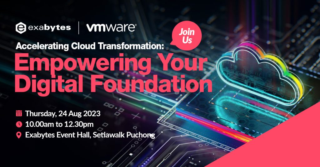 VMware & Exabytes: Cloud Transformation [Puchong] - Event